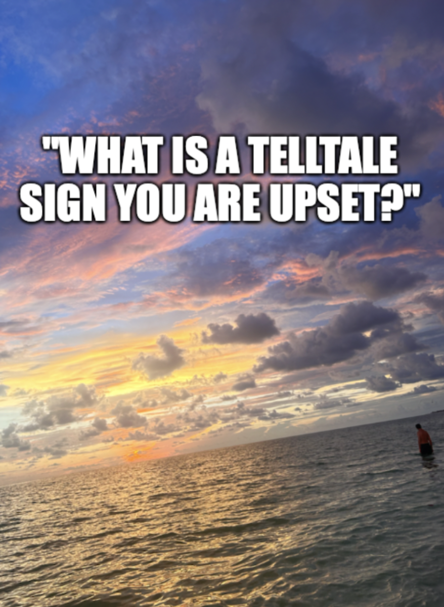 What is a Telltale Sign You Are Upset?